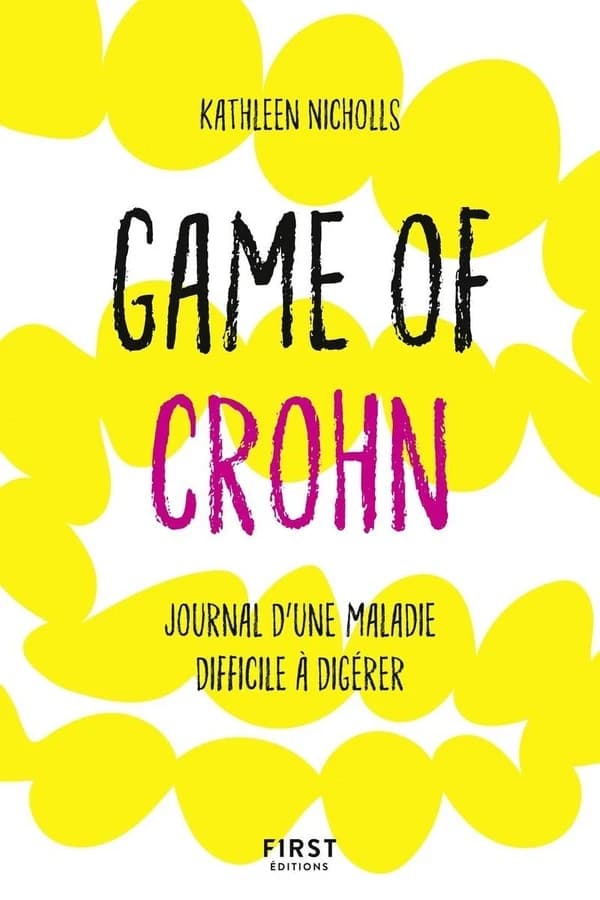 Game of Crohn ; journal d'une maladie difficile à digérer