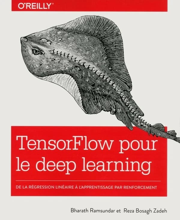 TensorFlow pour le deep learning : De la régression linéaire à l'apprentissage par renforcement