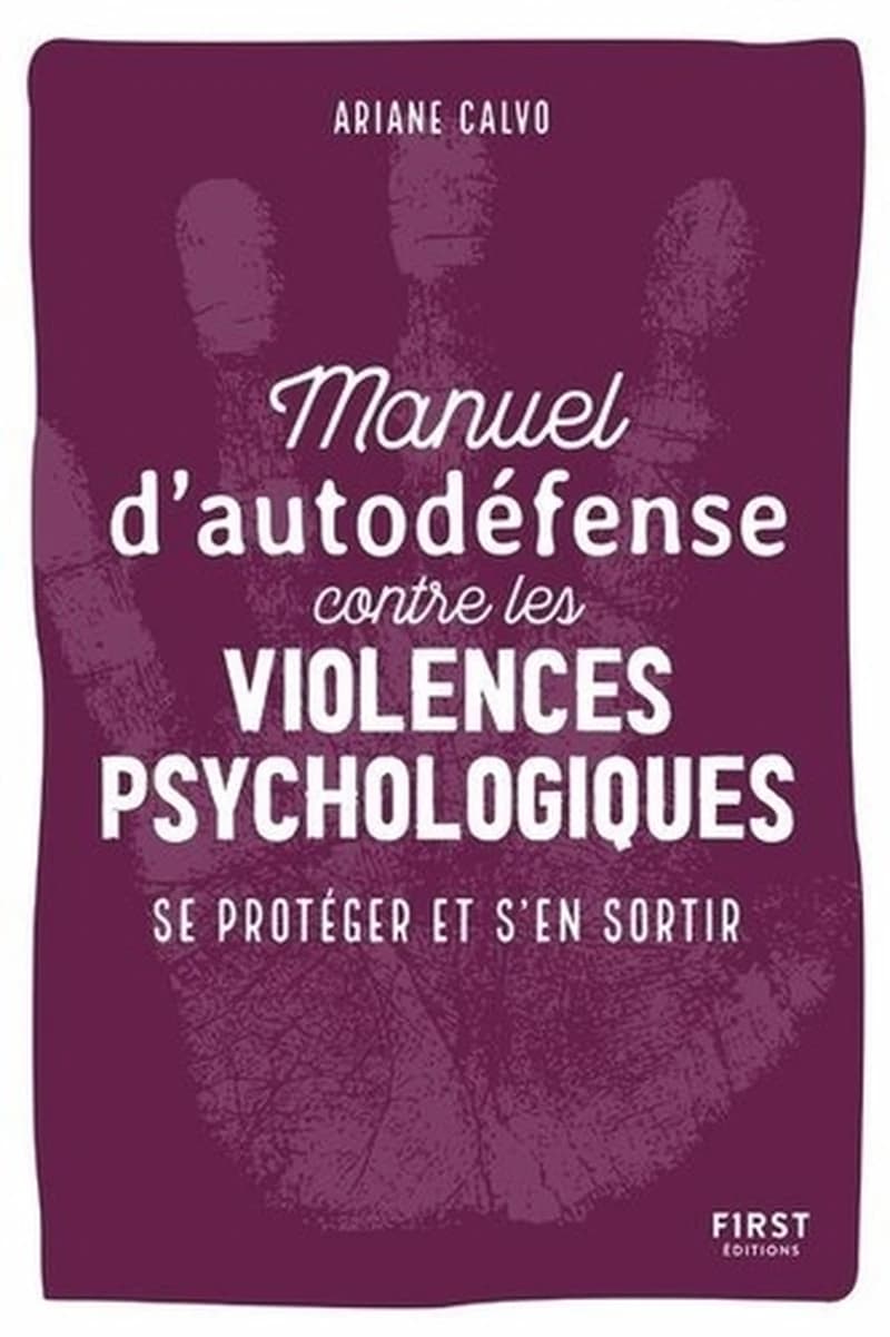 Manuel d'autodéfense contre les violences psychologiques : se protéger et s'en sortir