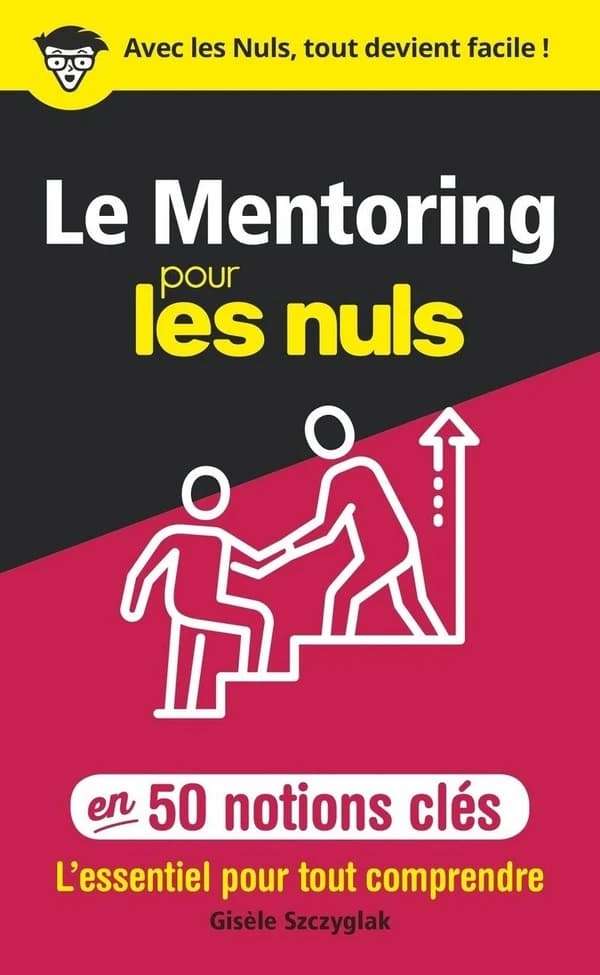 Le mentoring pour les nuls : en 50 notions clés