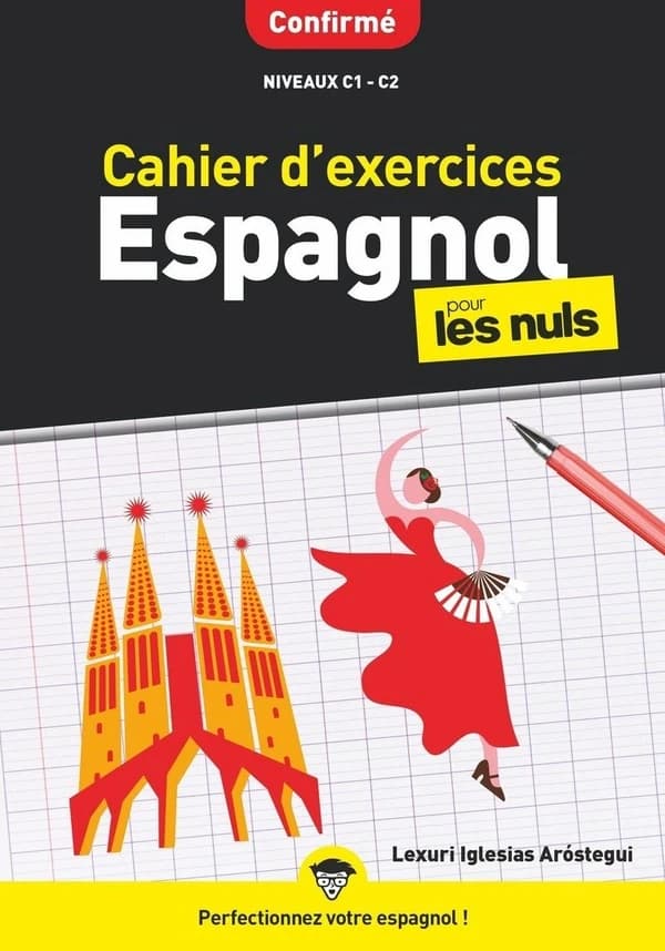 Cahier d'exercices espagnol pour les nuls : confirmé : niveau C1-C2
