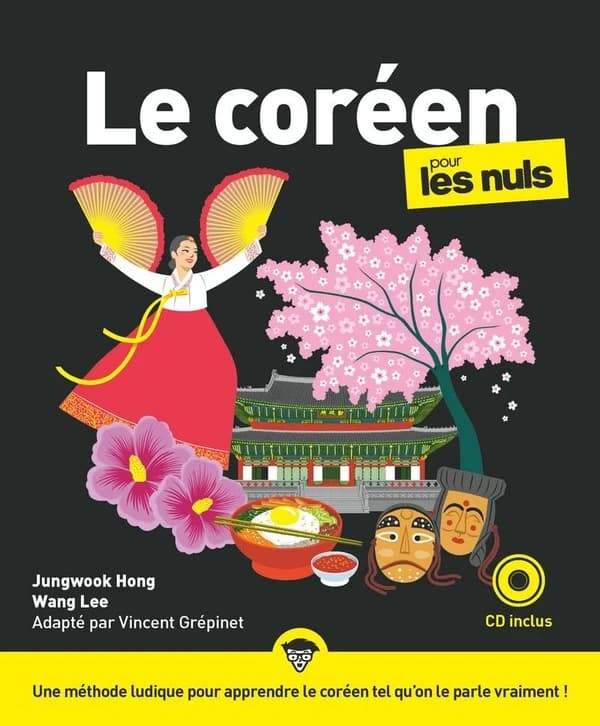 Le coréen pour les nuls (2e éd.) Jungwook Hong, Wang Lee ; traduction et adaptation de Vincent Grépinet