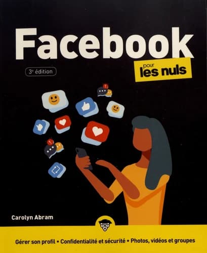 Facebook  (3e ed.) Carolyn Abram ; [traduction de l'anglais par Philip Escartin]