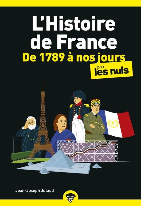 L'histoire de France pour les nuls. De 1789 à nos jours (Nouvelle éd.) Jean-Joseph Julaud