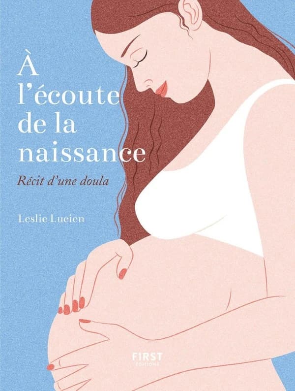 A l'écoute de la naissance : Récit d'une doula