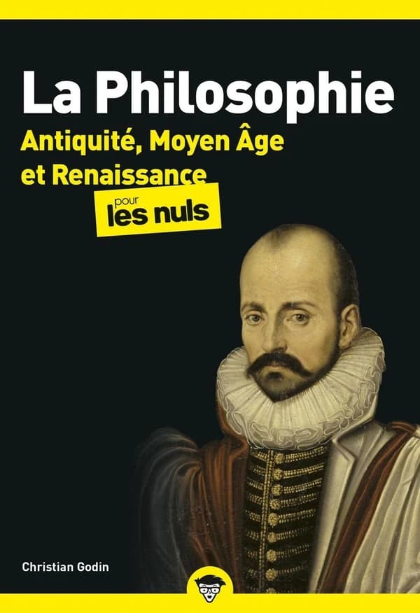 La philosophie pour les nuls. Volume 1, Antiquité, Moyen âge et Renaissance (Nouvelle éd.) Christian Godin