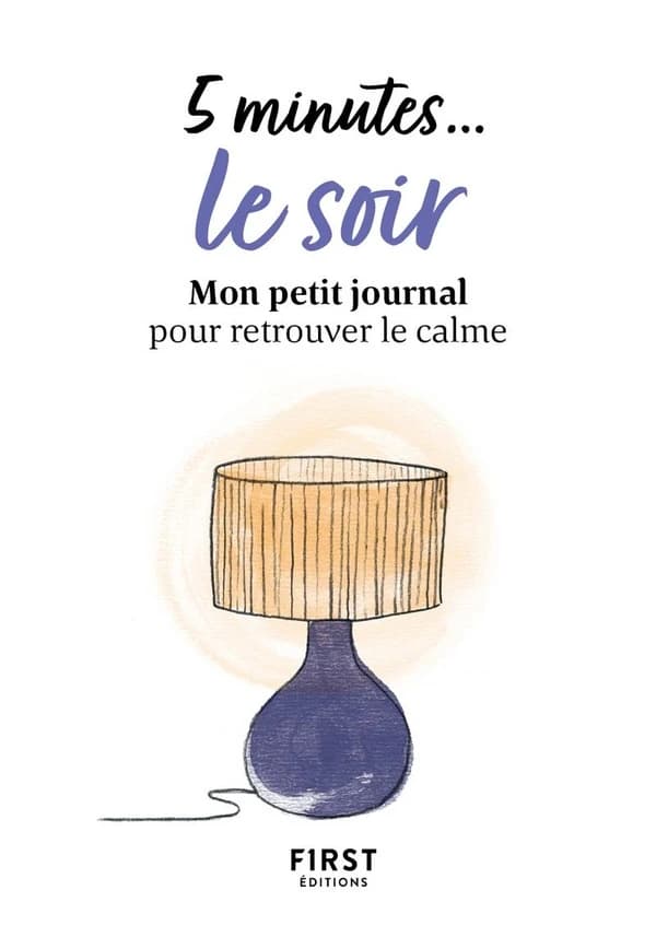 5 minutes, le soir : mon petit journal pour retrouver le calme