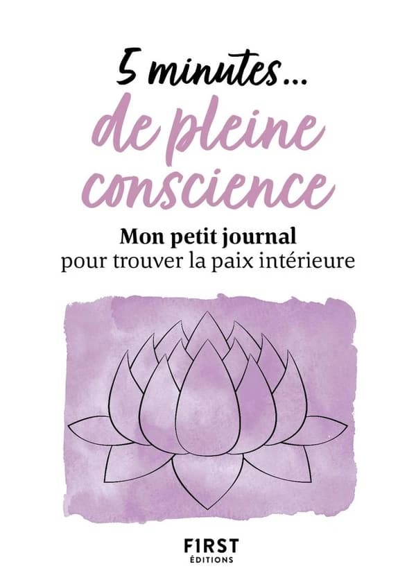5 minutes, de pleine conscience : mon petit journal pour trouver la paix intérieure