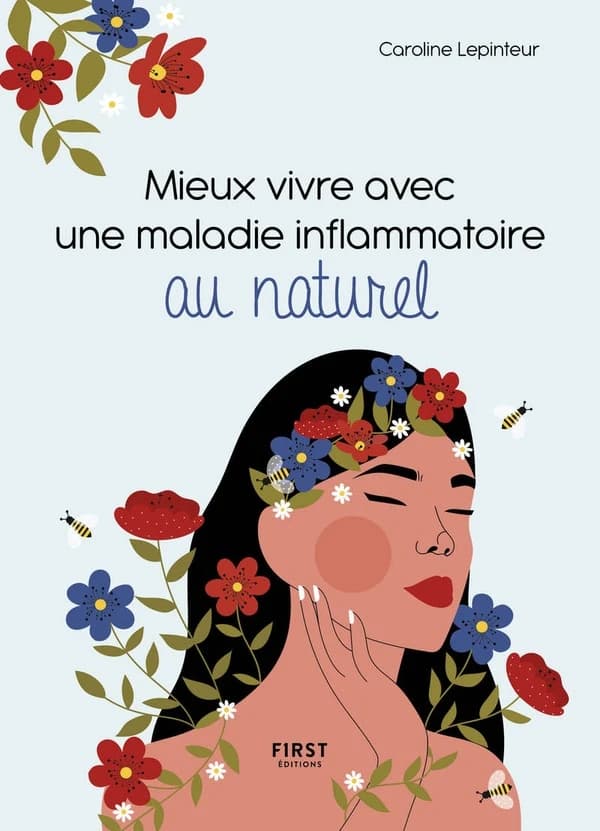 Mieux vivre avec une maladie inflammatoire : au naturel