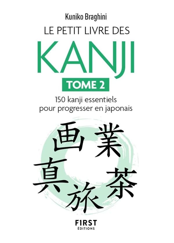 Le petit livre des kanji. Tome 2 : 150 kanji essentiels pour progresser en japonais