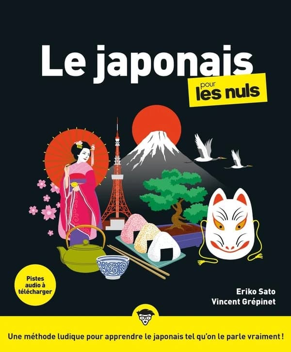 Le japonais pour les nuls (3e éd.) Eriko Sato,..., Vincent Grépinet ; [traduction, Christophe Billon]