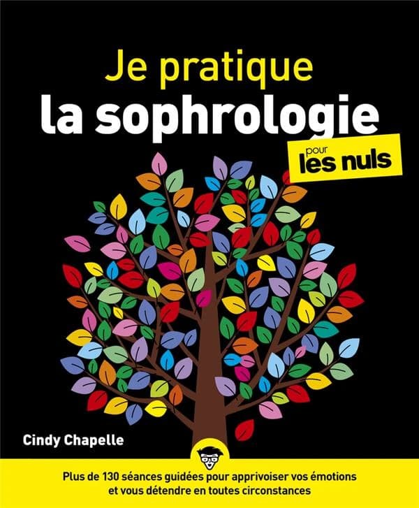 Je pratique la sophrologie pour les nuls ([Nouvelle éd.]) Cindy Chapelle
