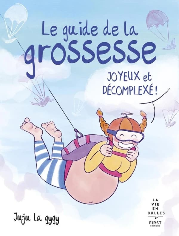 Le guide de la grossesse, joyeux et décomplexé