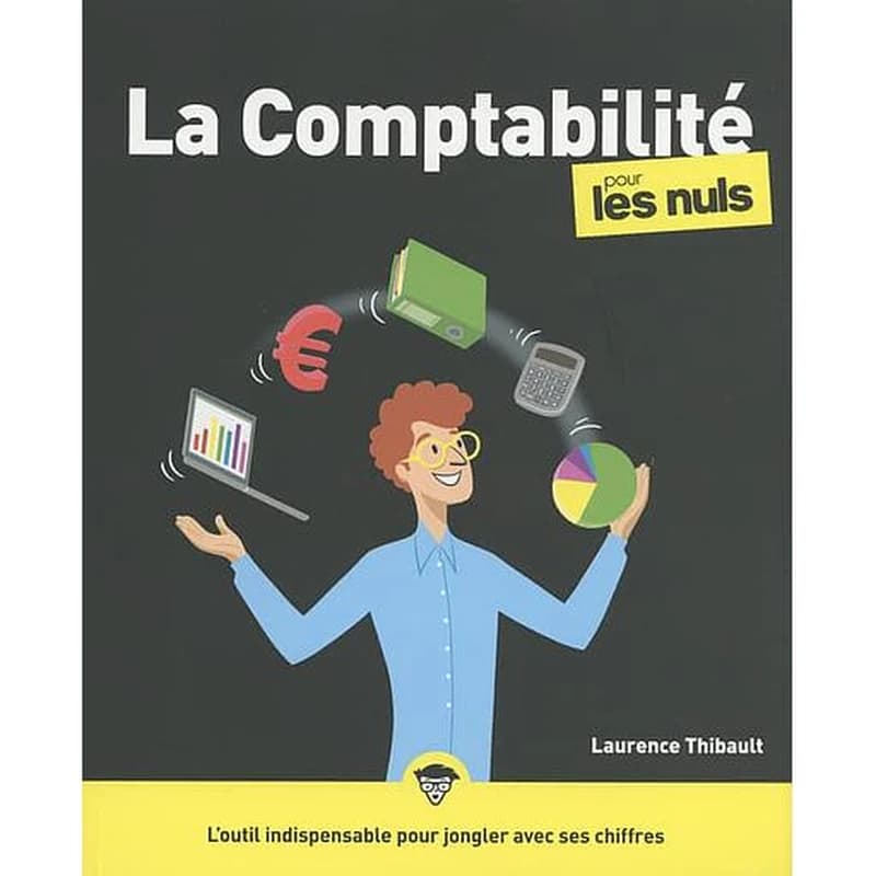 La comptabilité pour les nuls ([Nouvelle éd.]) Laurence Thibault