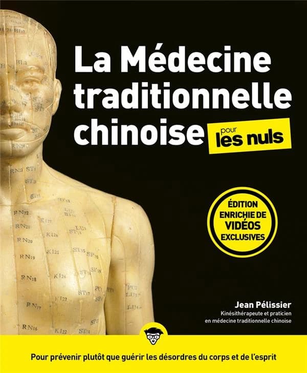 La médecine traditionnelle chinoise pour les nuls (Éd. enrichie de vidéos exclusives) Jean Pélissier
