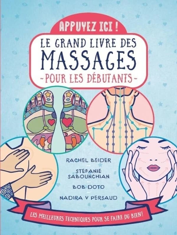 Le grand livre des massages pour les débutants : les meilleures techniques pour se faire du bien