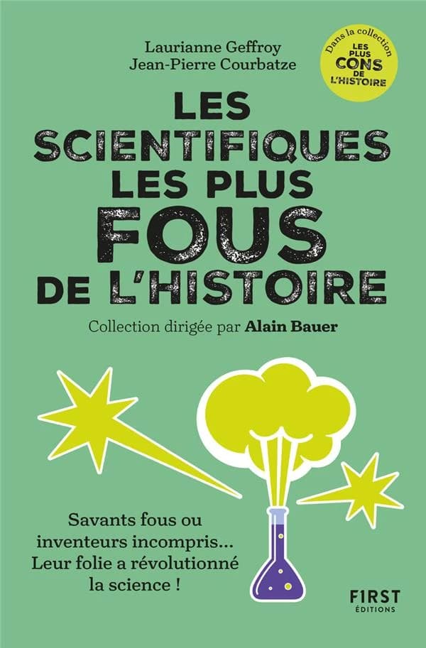 Les scientifiques les plus fous de l'histoire : savants fous ou inventeurs incompris, leur folie a révolutionné la science !