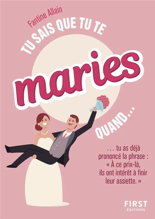 Tu sais que tu te maries quand ([2e éd.]) Fantine Allain