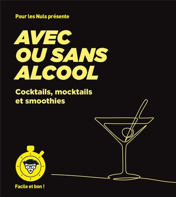Avec ou sans alcool ? : cocktails, mocktails et smoothies