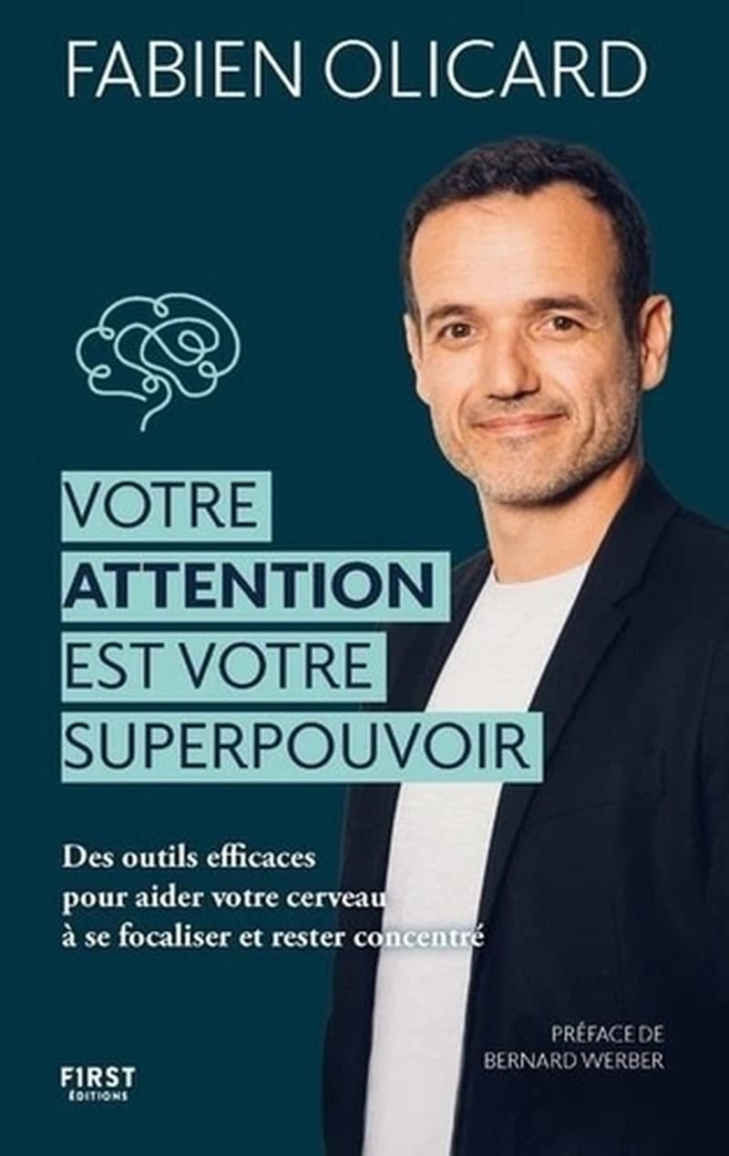 Votre attention est votre superpouvoir - Des outils efficaces pour aider votre cerveau à se focaliser et rester concentré