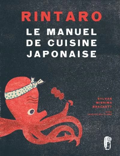 Rintaro, le manuel de cuisine japonaise : techniques et recettes