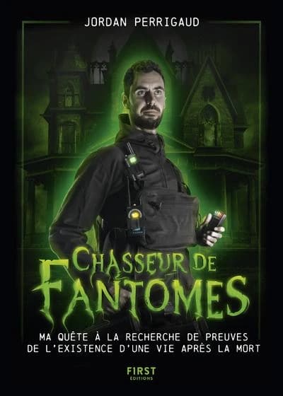 Chasseur de fantômes : ma quête à la recherche de preuves de l'existence d'une vie après la mort