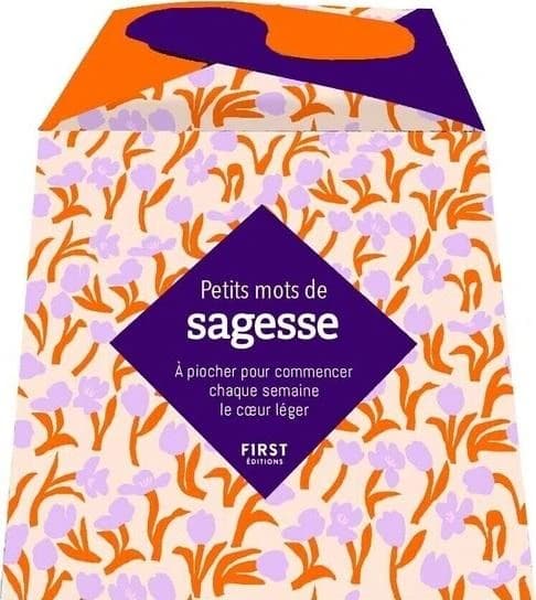 Petits mots de sagesse : A piocher pour commencer chaque semaine le coeur léger