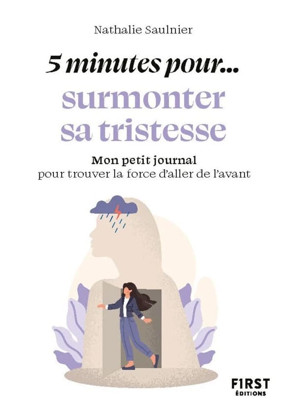 5 minutes pour surmonter sa tristesse : mon petit journal pour trouver la force d'aller de l'avant