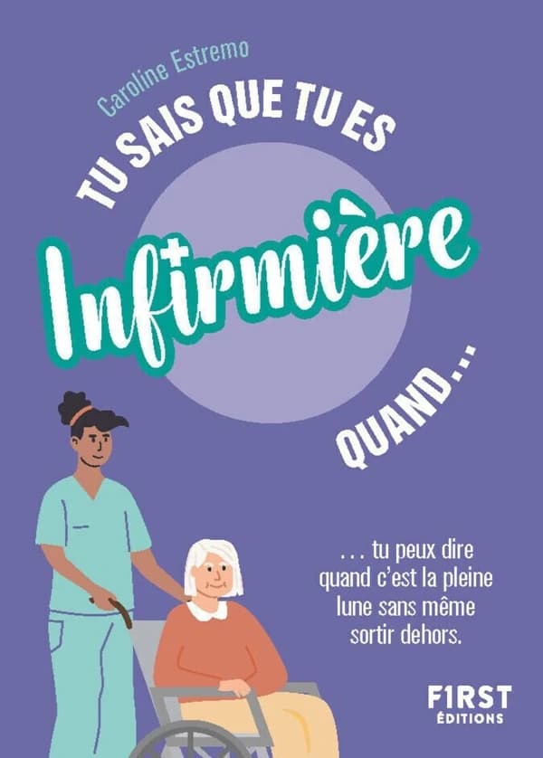 Tu sais que tu es infirmière quand... (2e édition)