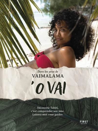 Dans les yeux de Vaimalama : 'O VAI