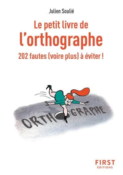 Le petit livre de l'orthographe : 202 fautes (voire plus) à éviter ! (2e édition)