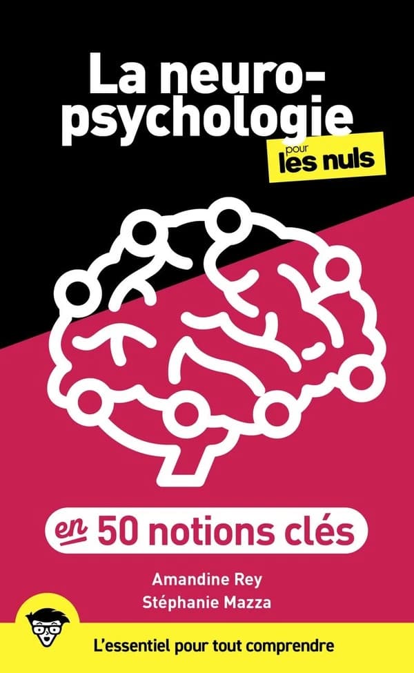 La neuropsychologie pour les nuls : en 50 notions clés