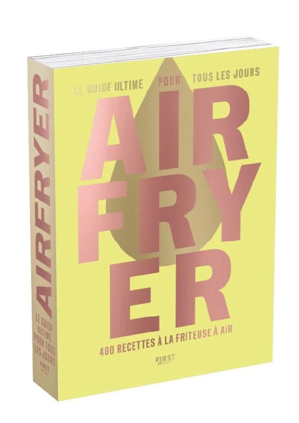 Airfryer : 400 recettes à la friteuse à air