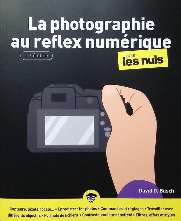 La photographie au reflex numérique pour les Nuls (11e éd.)