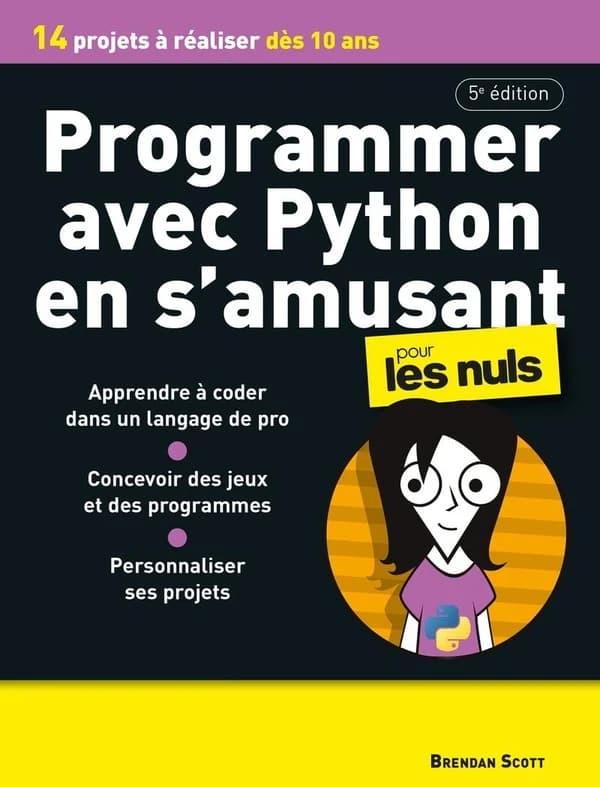 Programmer avec Python en s'amusant : pour les nuls (5e édition)