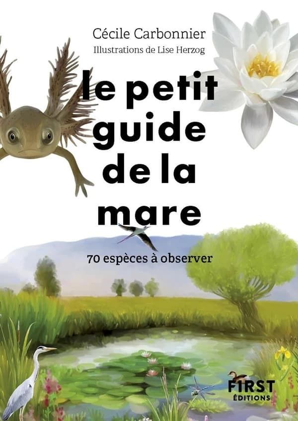 Le petit guide de la mare : 70 espèces à observer