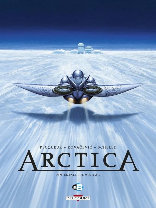 Arctica : l'intégrale. Tomes 4 à 6