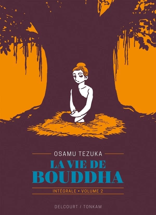 La vie de Bouddha : intégrale. Volume 2