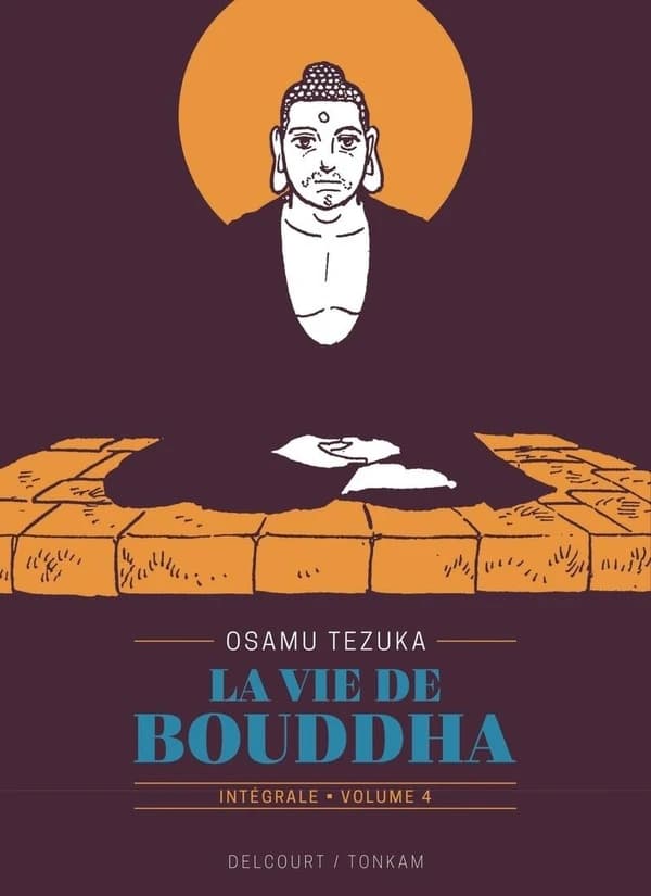 La vie de Bouddha : intégrale. Volume 4