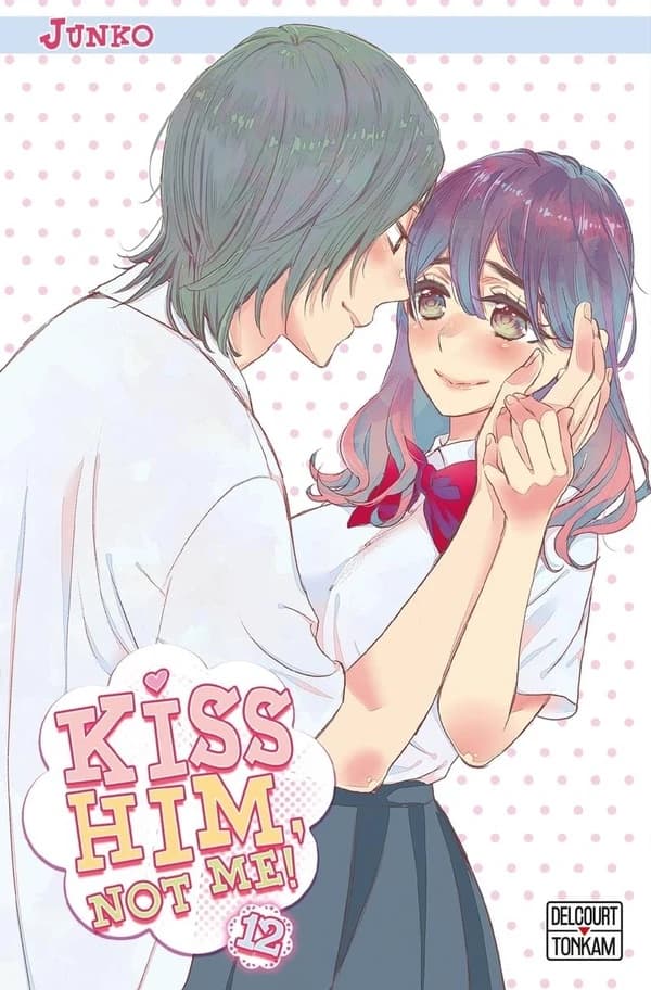 Kiss him, not me !. 12