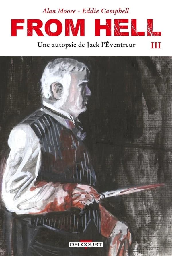From hell. Livre III (Éd. remastérisée) [Alan Moore & Eddie Campbell] ; [mis en couleurs par Eddie Campbell]
