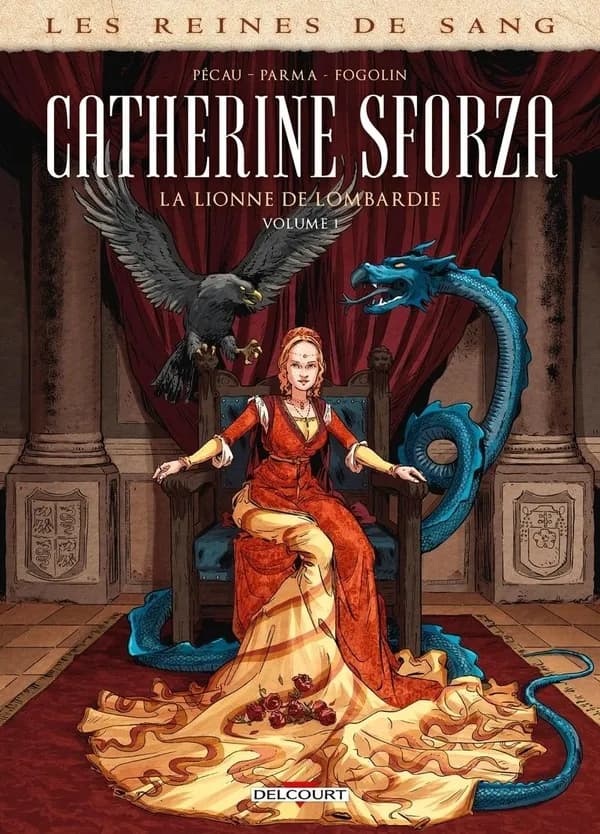 Catherine Sforza : la lionne de Lombardie. Volume 1