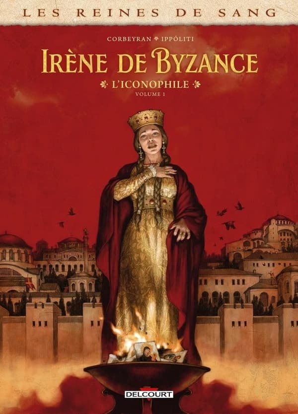 Irène de Byzance : l'iconophile. Volume 1
