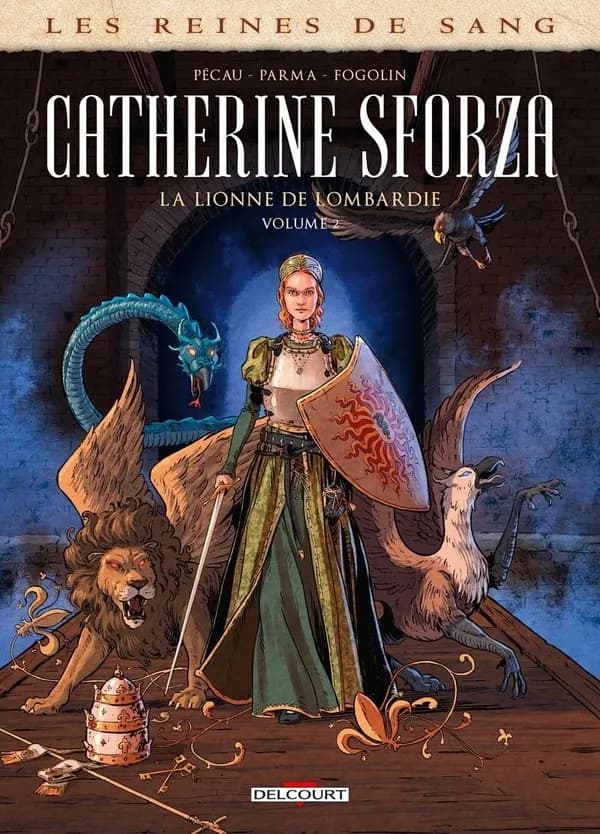 Catherine Sforza : la lionne de Lombardie. Volume 2