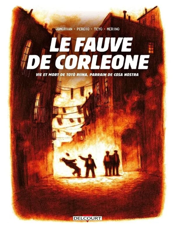 Le fauve de Corleone : vie et mort de Totò Riina, parrain de Cosa Nostra