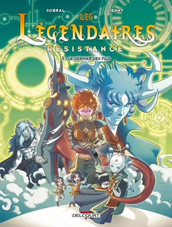 Les Légendaires - Résistance T05: Le dernier des fils