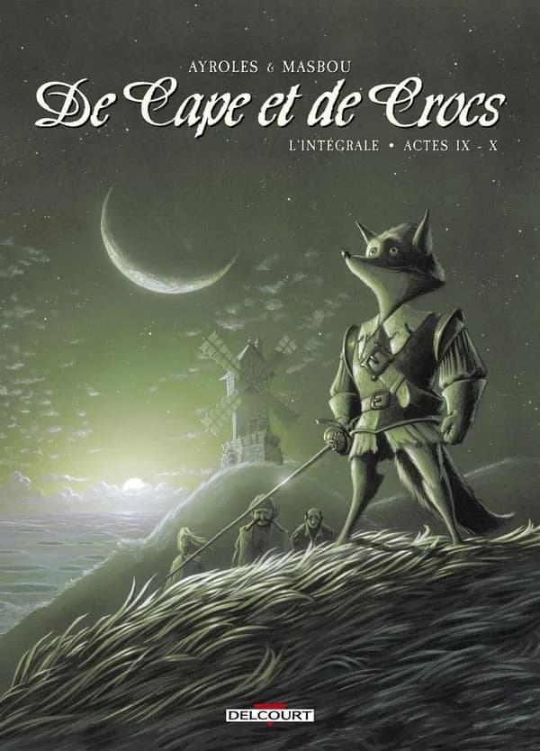 De cape et de crocs : l'intégrale. Actes IX-X