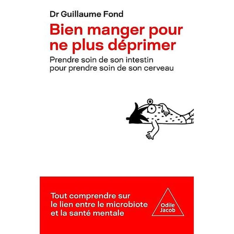 Bien manger pour ne plus déprimer : prendre soin de son intestin pour prendre soin de son cerveau