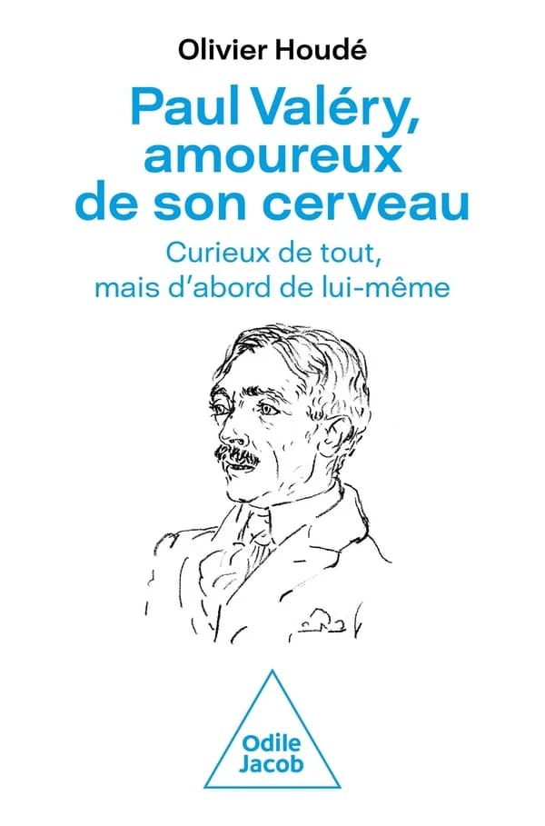 Paul Valéry, amoureux de son cerveau : curieux de tout, mais d'abord de lui-même