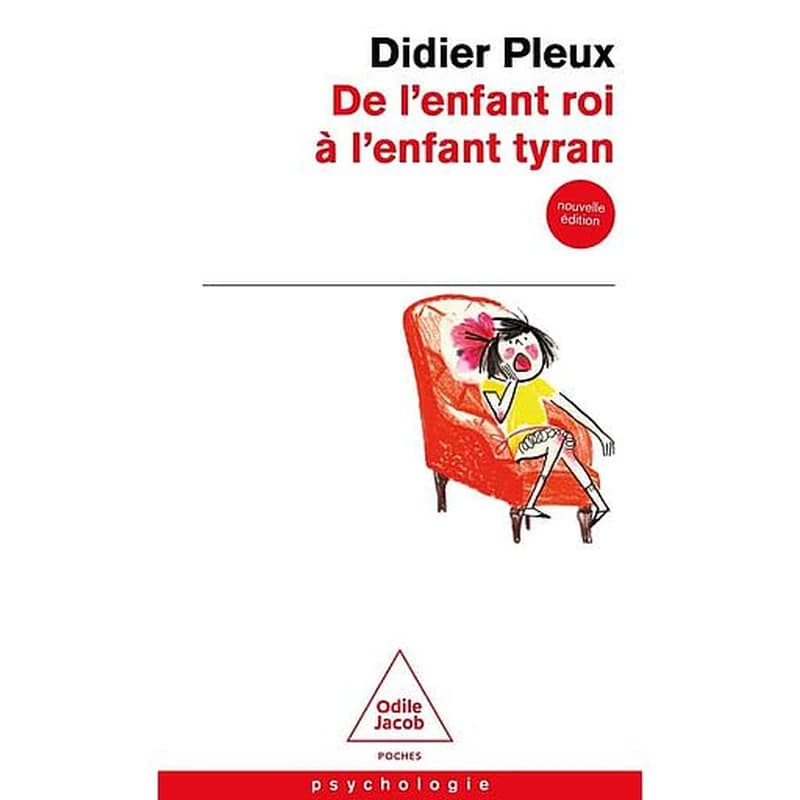 De l'enfant roi à l'enfant tyran (Nouvelle éd.) Didier Pleux